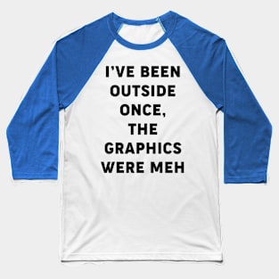 Outside is Meh Baseball T-Shirt